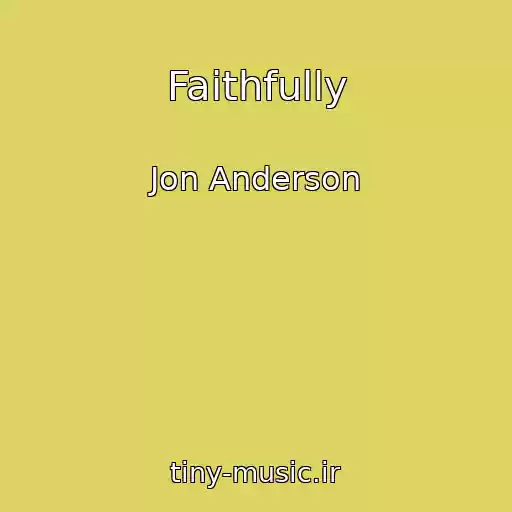 کاور آهنگ Faithfully از Jon Anderson