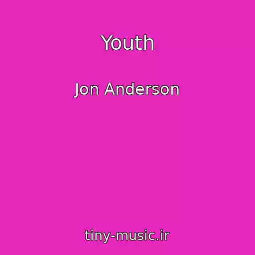 کاور آهنگ Youth از Jon Anderson