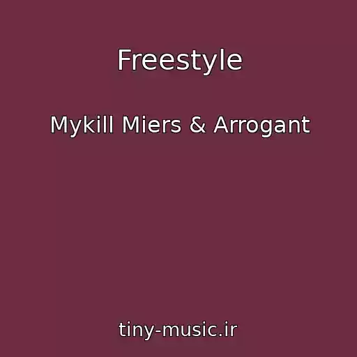 کاور آهنگ Freestyle از Mykill Miers & Arrogant