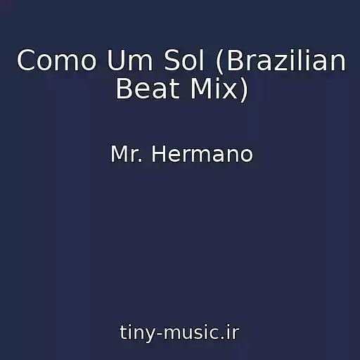 کاور آهنگ Como Um Sol (Brazilian Beat Mix) از Mr. Hermano