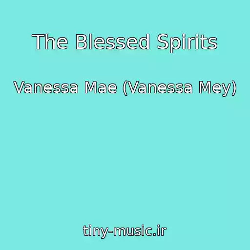 کاور آهنگ The Blessed Spirits از Vanessa Mae (Vanessa Mey)
