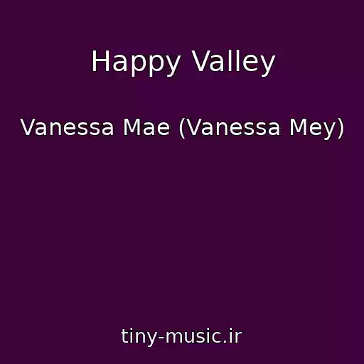 کاور آهنگ Happy Valley از Vanessa Mae (Vanessa Mey)
