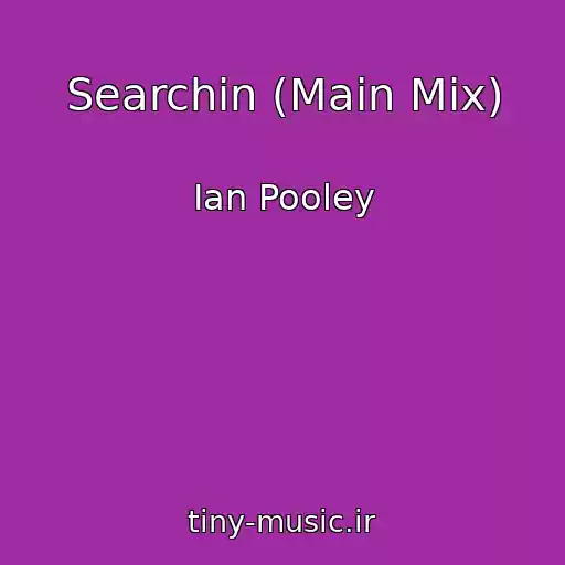 کاور آهنگ Searchin (Main Mix) از Ian Pooley