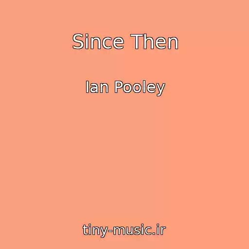 کاور آهنگ Since Then از Ian Pooley