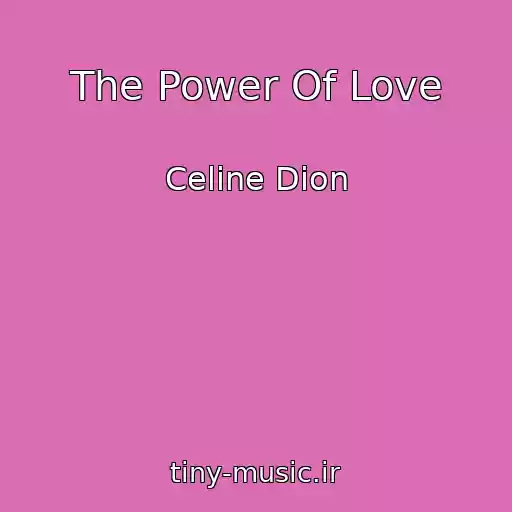کاور آهنگ The Power Of Love از Celine Dion