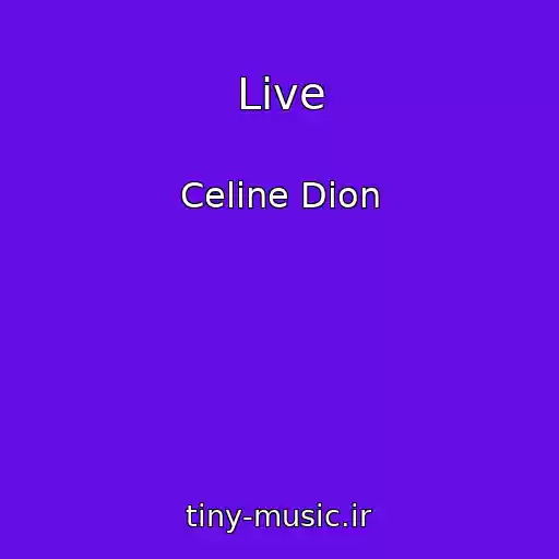 کاور آهنگ Live از Celine Dion