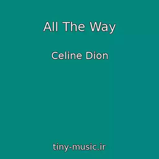 کاور آهنگ All The Way از Celine Dion