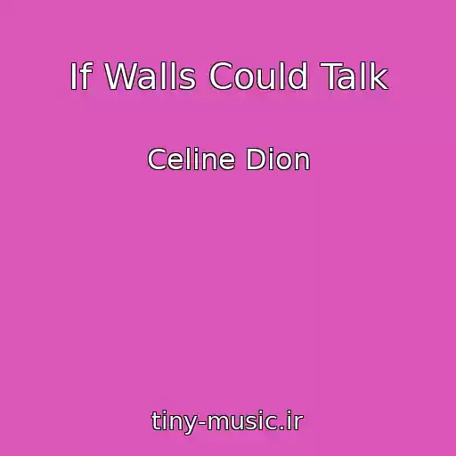 کاور آهنگ If Walls Could Talk از Celine Dion