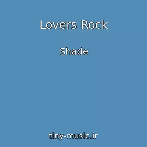کاور آهنگ Lovers Rock از Shade