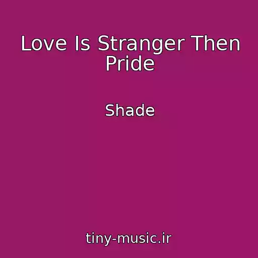 کاور آهنگ Love Is Stranger Then Pride از Shade