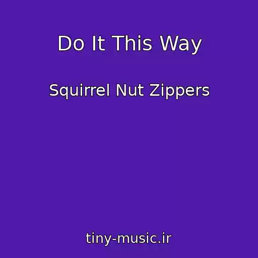 کاور آهنگ Do It This Way از Squirrel Nut Zippers