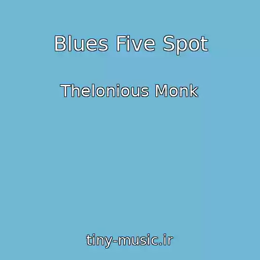 کاور آهنگ Blues Five Spot از Thelonious Monk