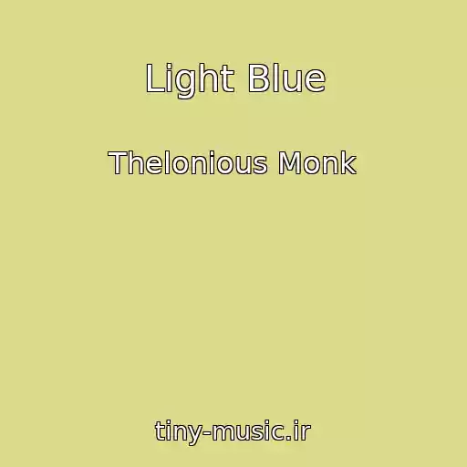 کاور آهنگ Light Blue از Thelonious Monk