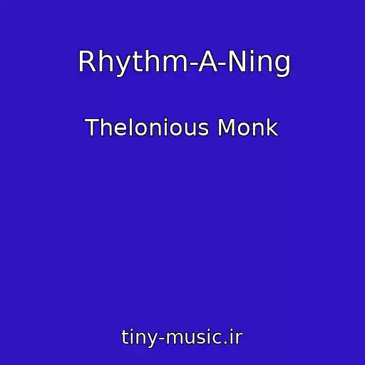 کاور آهنگ Rhythm-A-Ning از Thelonious Monk