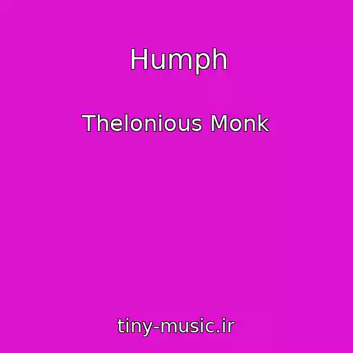 کاور آهنگ Humph از Thelonious Monk