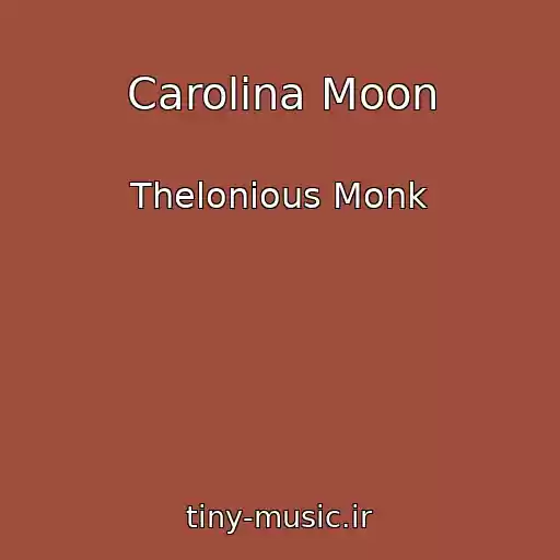 کاور آهنگ Carolina Moon از Thelonious Monk