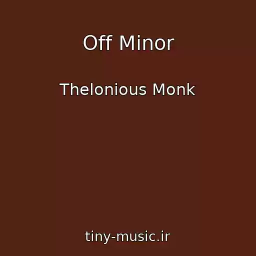 کاور آهنگ Off Minor از Thelonious Monk