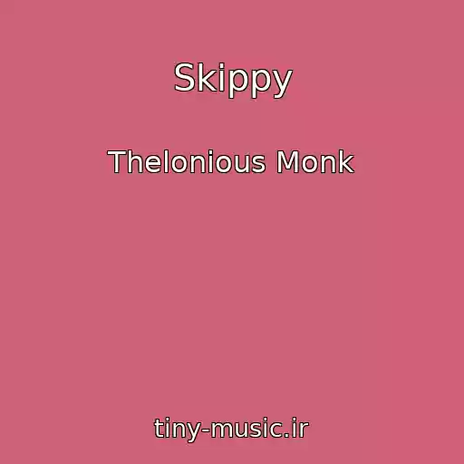 کاور آهنگ Skippy از Thelonious Monk