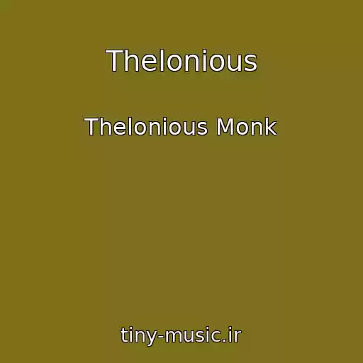 کاور آهنگ Thelonious از Thelonious Monk