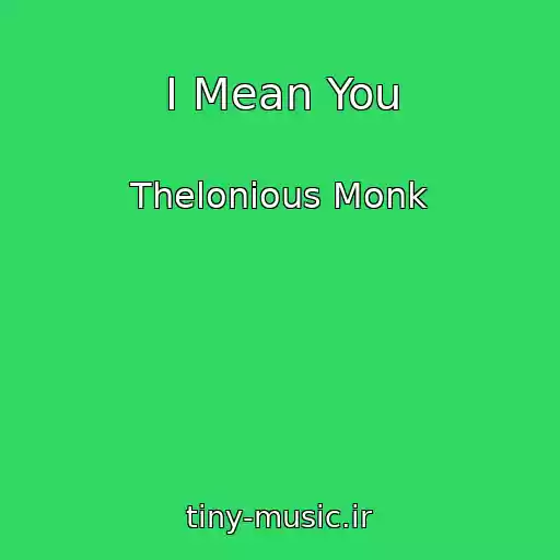 کاور آهنگ I Mean You از Thelonious Monk