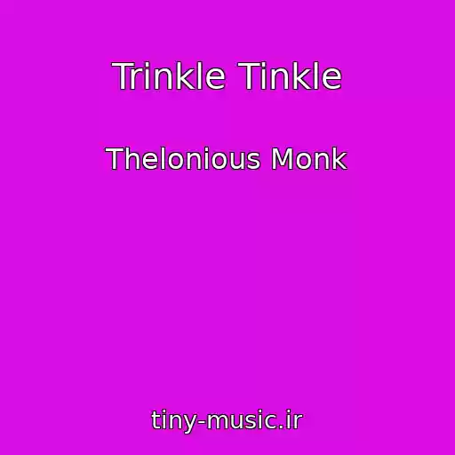 کاور آهنگ Trinkle Tinkle از Thelonious Monk