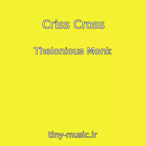 کاور آهنگ Criss Cross از Thelonious Monk