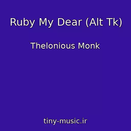 کاور آهنگ Ruby My Dear (Alt Tk) از Thelonious Monk
