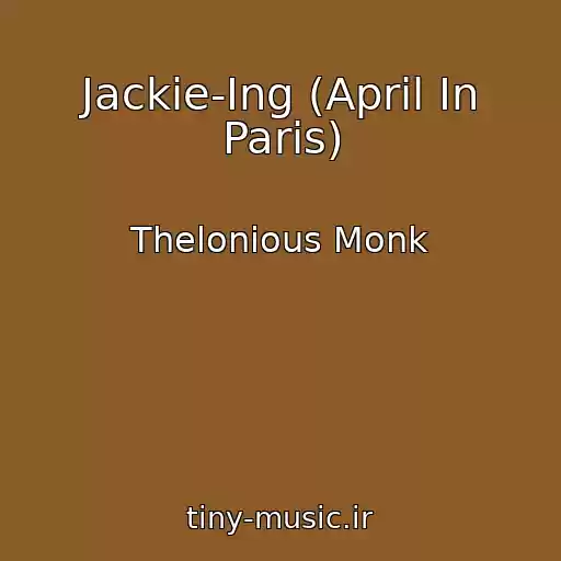 کاور آهنگ Jackie-Ing (April In Paris) از Thelonious Monk