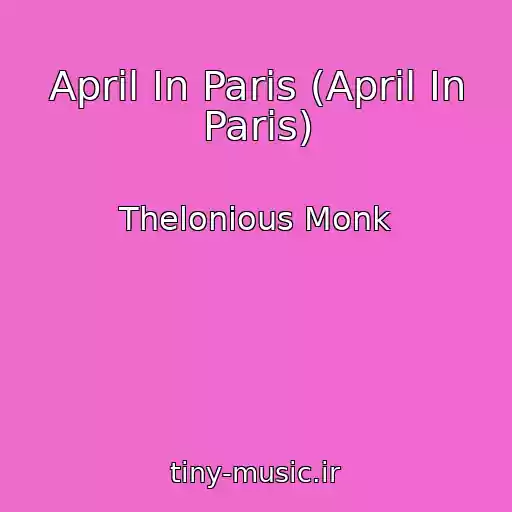 کاور آهنگ April In Paris (April In Paris) از Thelonious Monk