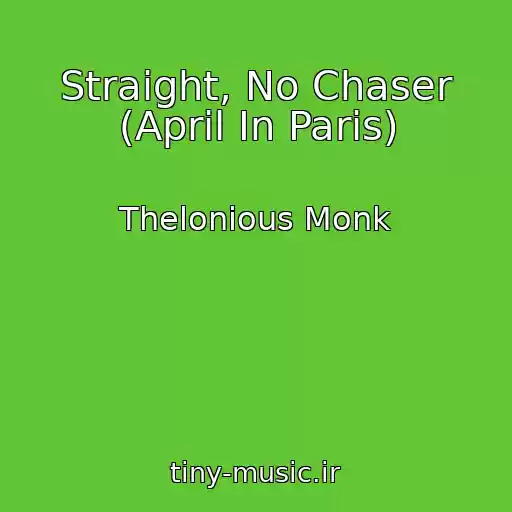کاور آهنگ Straight, No Chaser (April In Paris) از Thelonious Monk