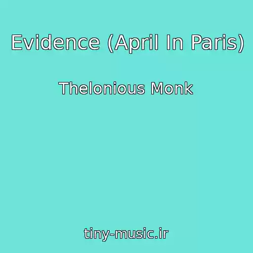 کاور آهنگ Evidence (April In Paris) از Thelonious Monk