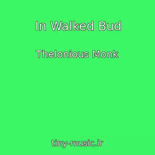 کاور آهنگ In Walked Bud از Thelonious Monk