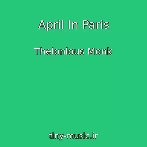 کاور آهنگ April In Paris از Thelonious Monk