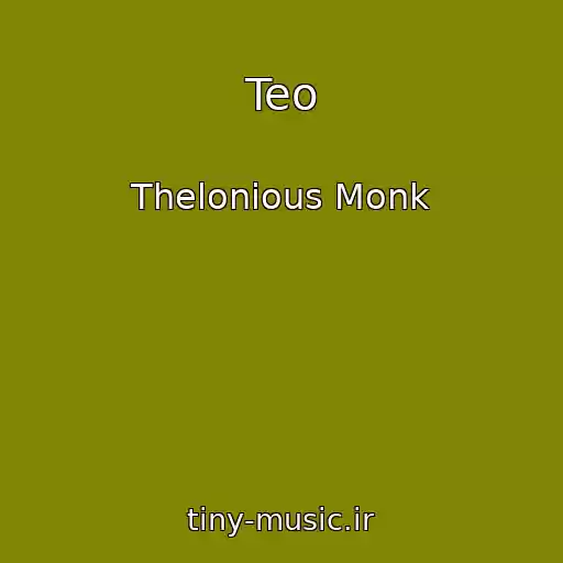 کاور آهنگ Teo از Thelonious Monk