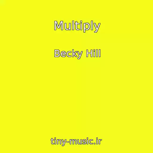کاور آهنگ Multiply از Becky Hill