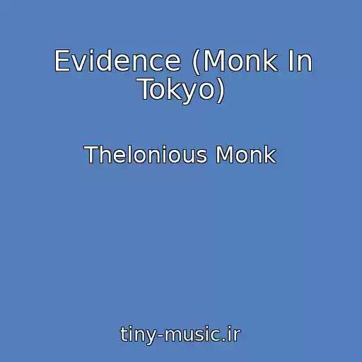 کاور آهنگ Evidence (Monk In Tokyo) از Thelonious Monk