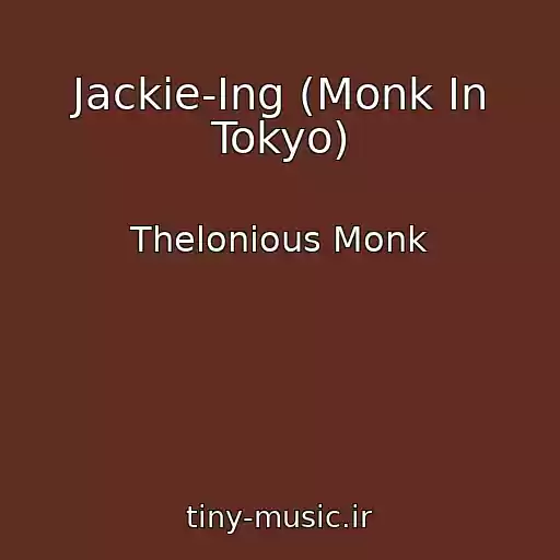 کاور آهنگ Jackie-Ing (Monk In Tokyo) از Thelonious Monk