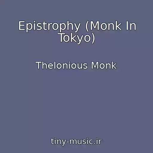 کاور آهنگ Epistrophy (Monk In Tokyo) از Thelonious Monk