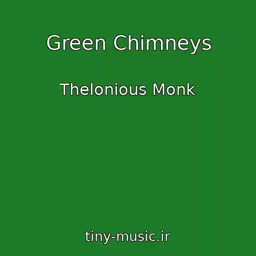 کاور آهنگ Green Chimneys از Thelonious Monk