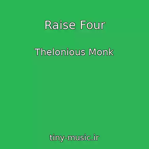 کاور آهنگ Raise Four از Thelonious Monk