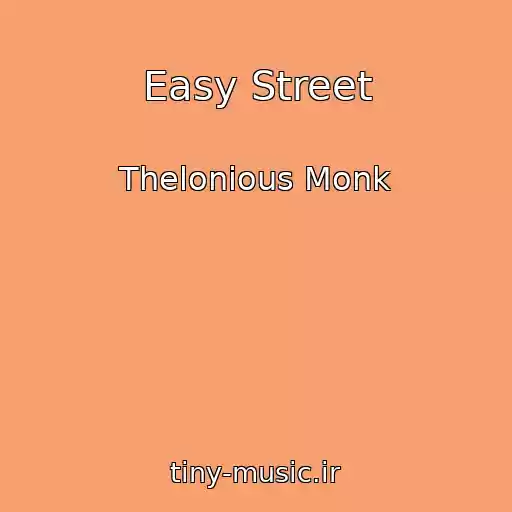کاور آهنگ Easy Street از Thelonious Monk