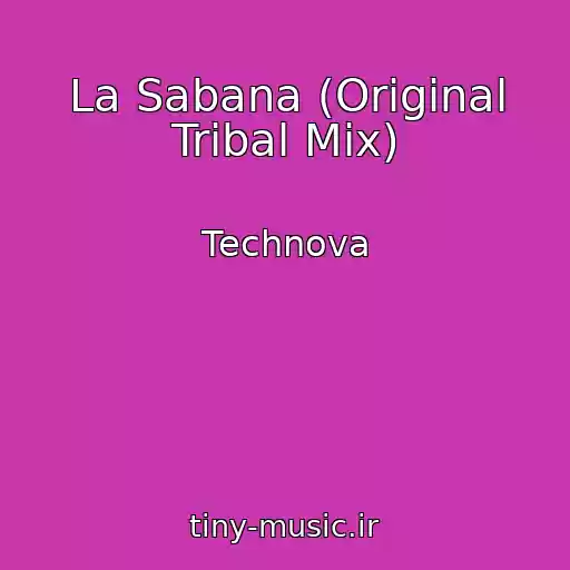 کاور آهنگ La Sabana (Original Tribal Mix) از Technova