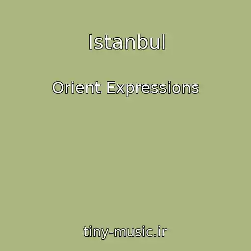 کاور آهنگ Istanbul از Orient Expressions