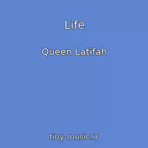 کاور آهنگ Life از Queen Latifah