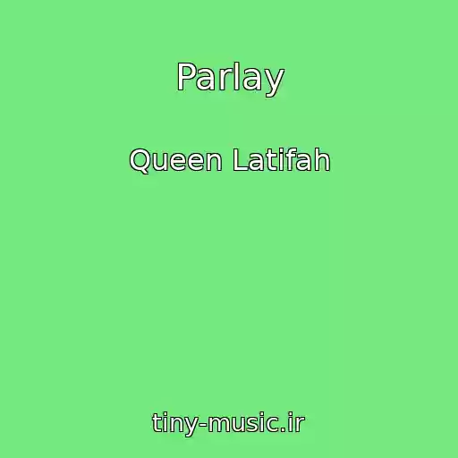 کاور آهنگ Parlay از Queen Latifah