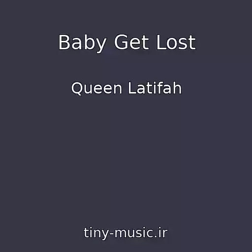 کاور آهنگ Baby Get Lost از Queen Latifah