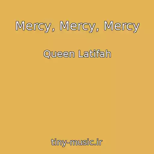 کاور آهنگ Mercy, Mercy, Mercy از Queen Latifah