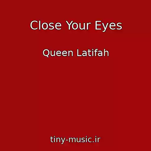 کاور آهنگ Close Your Eyes از Queen Latifah