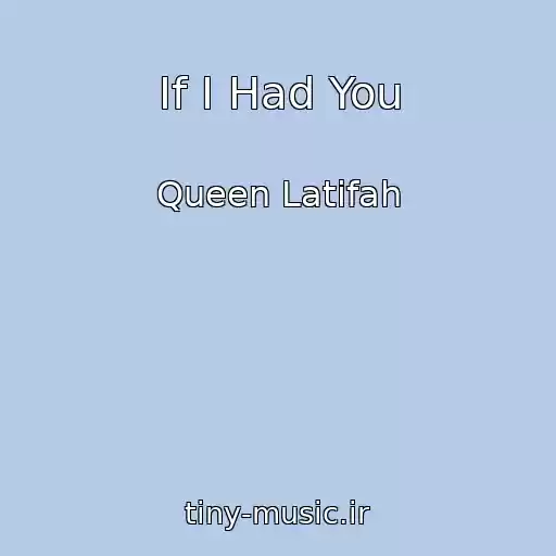 کاور آهنگ If I Had You از Queen Latifah