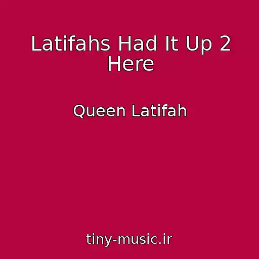 کاور آهنگ Latifahs Had It Up 2 Here از Queen Latifah
